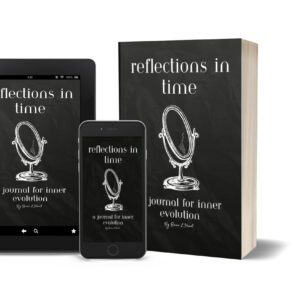 Reflections in Time: A Journal for Inner Evolution: A Guide to Embracing and Rising Above Your Shadows